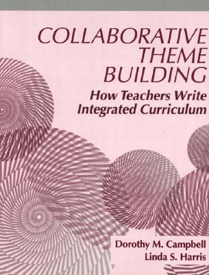 Book Collaborative Theme Building: How Teachers Write Integrated Curriculum free