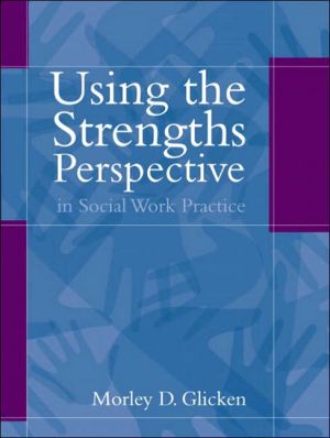 Book Using the Strengths Perspective in Social Work Practice: A Positive Approach for the Helping Professions free
