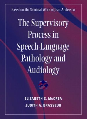 Book The Supervisory Process in Speech-Language Pathology and Audiology free