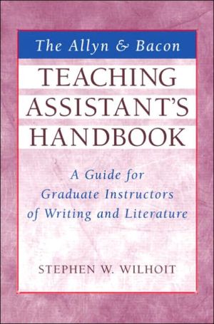 Book The Allyn & Bacon Teaching Assistant's Handbook: A Guide for Graduate Instructors of Writing and Literature free