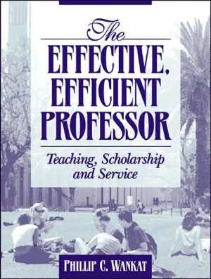 Book The Effective, Efficient Professor : Teaching Scholarship and Service free