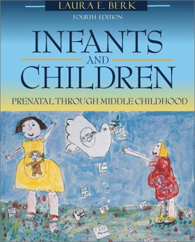 Book Infants and Children: Prenatal through Middle Childhood (With Interactive Companion Website) (4th Edition) free