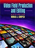 Book Video Field Production and Editing (6th Edition) free