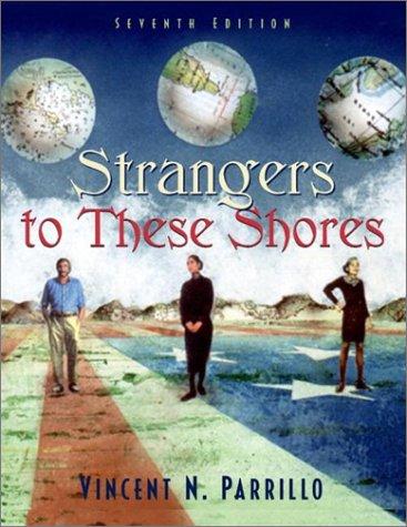 Book Strangers to These Shores: Race and Ethnic Relations in the United States (7th Edition) free