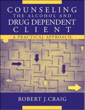 Book Counseling the Alcohol and Drug Dependent Client: A Practical Approach free