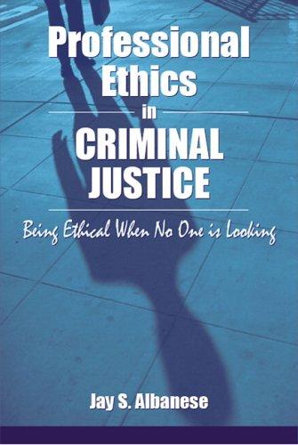 Book Professional Ethics in Criminal Justice: Being Ethical When No One Is Looking free