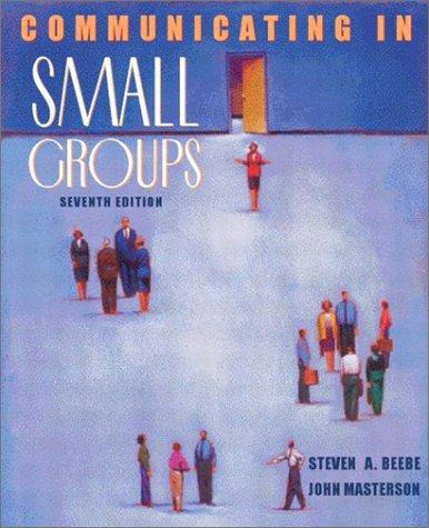 Book Communicating in Small Groups: Principles and Practices (7th Edition) free