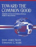 Book Toward The Common Good: Perspectives In International Public Relations free Book Toward The Common Good: Perspectives In International Public Relations free