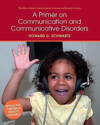 Book A Primer on Communication and Communicative Disorders (Allyn & Bacon Communication Sciences and Disorders) free