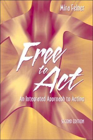 Book Free to Act: An Integrated Approach to Acting (2nd Edition) free