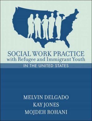 Book Social Work Practice with Refugee and Immigrant Youth in the United States free
