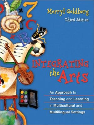Book Integrating the Arts: An Approach to Teaching and Learning in Multicultural and Multilingual Settings (3rd Edition) free