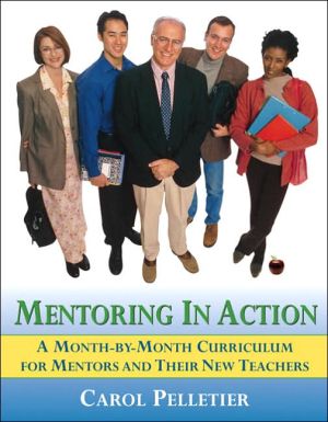 Book Mentoring in Action: A Month-by-Month Curriculum for Mentors and Their New Teachers free