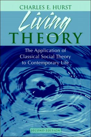 Book Living Theory: The Application of Classical Social Theory to Contemporary Life free