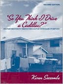 Book So You Think I Drive a Cadillac?: Welfare Recipients' Perspectives on the System and Its Reform (2nd Edition) free