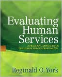 Book Evaluating Human Services: A Practical Approach for the Human Service Professional free