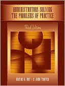 Book Administrators Solving the Problems of Practice: Decision-Making Concepts, Cases, and Consequences free