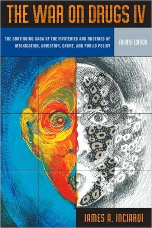Book War on Drugs IV: The Continuing Saga of the Mysteries and Miseries of Intoxication, Addiction, Crime and Public Policy (4th Edition) (v. 4) free