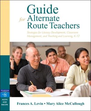 Book Guide for Alternate Route Teachers: Strategies for Literacy Development, Classroom Management and Teaching and Learning, K-12 free