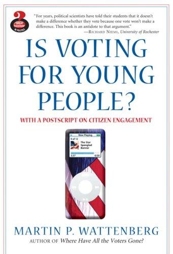 Book Is Voting for Young People? With a Postscript on Citizen Engagement (Great Questions in Politics Series) (2nd Edition) free