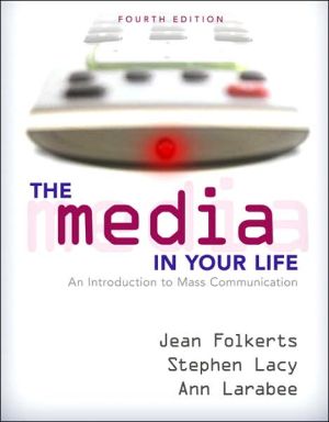 Book The Media in Your Life: An Introduction to Mass Communication (4th Edition) free