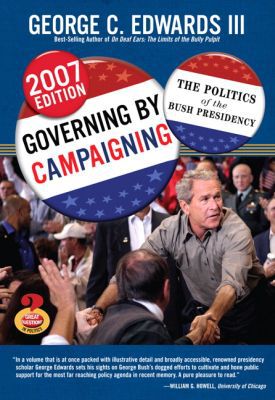 Book Governing by Campaigning: The Politics of the Bush Presidency, 2007 Edition (Great Questions in Politics Series) (2nd Edition) free