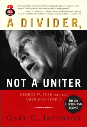 Book A Divider, Not a Uniter: George W. Bush and the American People, The 2006 Election and Beyond free