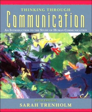 Book Thinking Through Communication: An Introduction to the Study of Human Communication (5th Edition) free