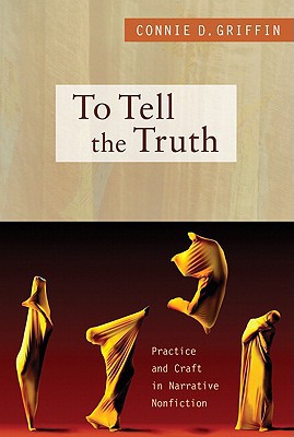 Book To Tell the Truth: Practice and Craft in Narrative Nonfiction free