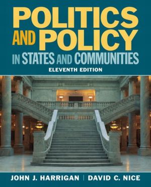 Book Politics and Policy in States and Communities (11th Edition) free