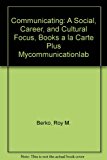 Book Communicating + Mycommunicationlab: A Social, Career, and Cultural Focus, Books a La Carte Edition free