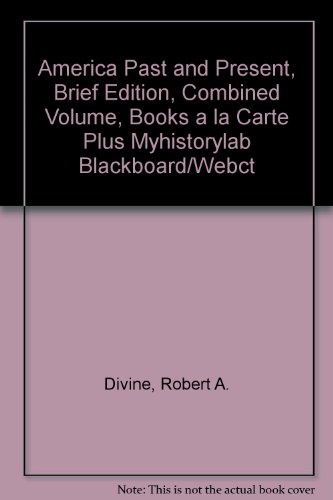 Book America Past and Present, Brief Edition, Combined Volume, Books a la Carte Plus Myhistorylab Blackboard/Webct free