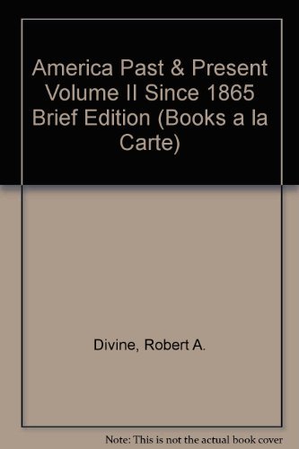 Book America Past & Present Volume II Since 1865 Brief Edition free