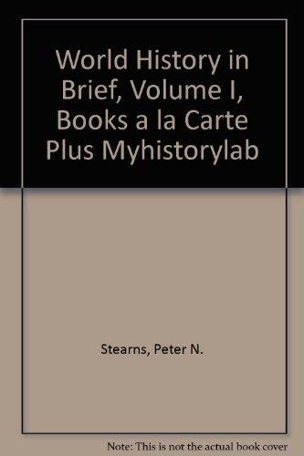 Book World History In Brief, Volume I, Books A La Carte Plus Myhistorylab (6th Edition) free