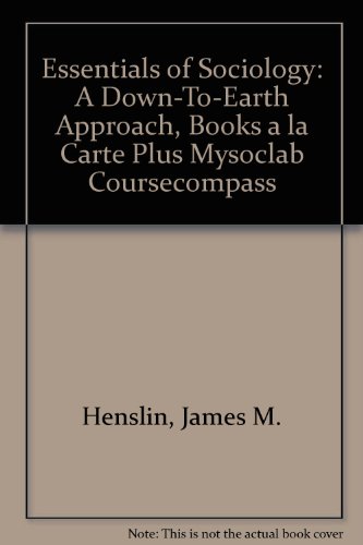 Book Essentials of Sociology: A Down-to-Earth Approach, Books a la Carte Plus MySocLab CourseCompass (7th Edition) free