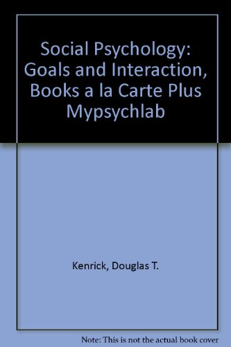 Book Social Psychology: Goals And Interaction, Books A La Carte Plus Mypsychlab (4th Edition) free