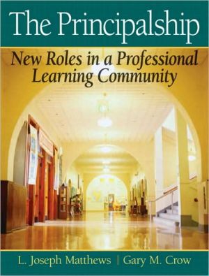 Book Principalship, The: New Roles in a Professional Learning Community free