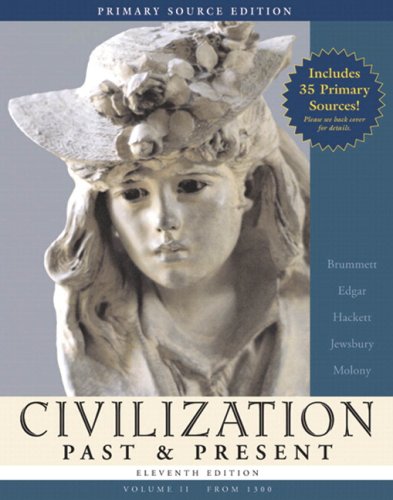 Book Civilization Past & Present, Volume II (from 1300), Primary Source Edition (with Study Card) (11th Edition) (MyHistoryLab Series) free