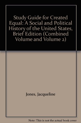 Book Study Guide for Created Equal: A Social and Political History of the United States, Brief Edition (Combined Volume and Volume 2) free