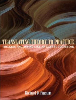 Book Translating Theory to Practice: Thinking and Acting Like an Expert Counselor free