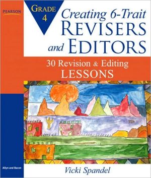 Book Creating 6-Trait Revisers and Editors for Grade 4: 30 Revision and Editing Lessons free