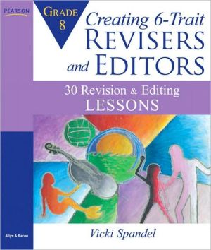 Book Creating 6-Trait Revisers and Editors for Grade 8: 30 Revision and Editing Lessons free