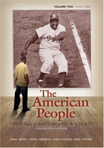 Book The American People: Creating a Nation and a Society, Concise Edition, Volume 2 (since 1865) (6th Edition) free