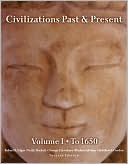 Book Civilizations Past & Present, Volume 1 (to 1650) (12th Edition) free