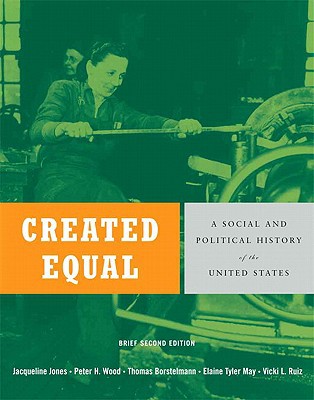 Book Created Equal: A Social and Political History of the United States, Brief Edition, Combined Volume Value Pack (includes Voices of Created Equal, Volume I & Voices of Created Equal, Volume II) free