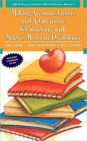 Book What Every Teacher Should Know About: Making Accommodations and Adaptations for Students with Mild to Moderate Disabilities free
