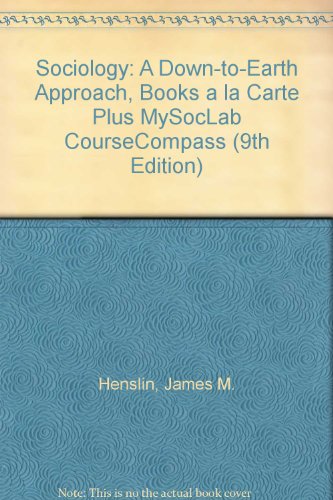Book Sociology: A Down-to-earth Approach, Books A La Carte Plus Mysoclab Coursecompass (9th Edition) free