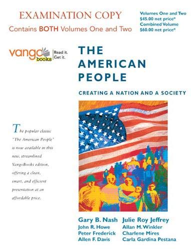 Book The American People: Creating A Nation And A Society. Examination Copy: Contains Both Volumes One An free