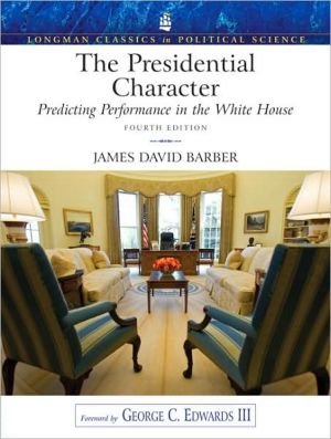 Book The Presidential Character: Predicting Performance in the White House (Longman Classics in Political Science), revised (4th Edition) free