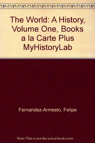 Book The World: A History, Volume One, Books a la Carte Plus MyHistoryLab free